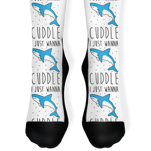 I Just Wanna Cuddle Shark Sock