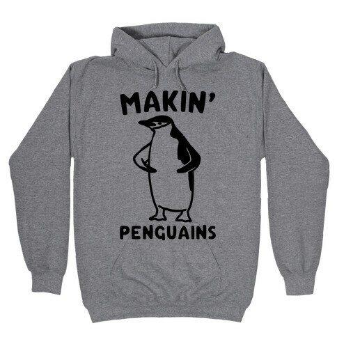 Making Penguians Parody Hooded Sweatshirt