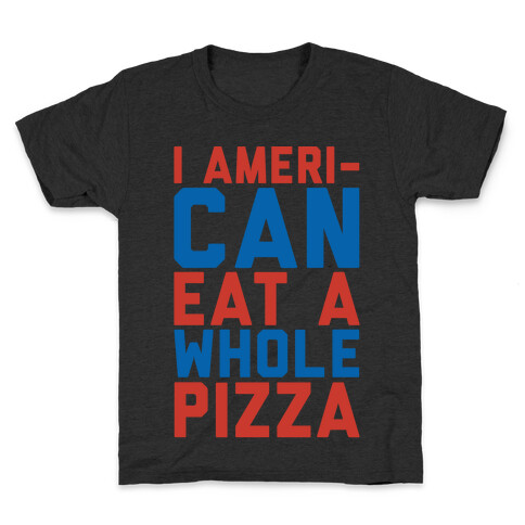 I Ameri-Can Eat A Whole Pizza White Print Kids T-Shirt