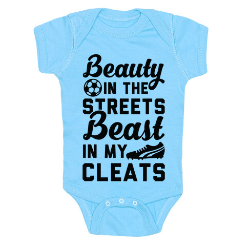Beauty in the Streets & a Beast in my Cleats Soccer Baby One-Piece