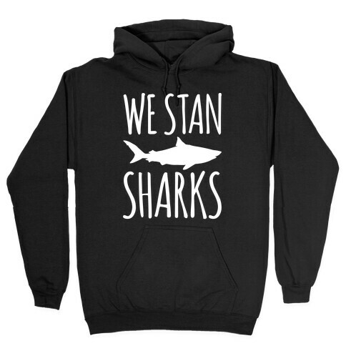 We Stan Sharks White Print Hooded Sweatshirt