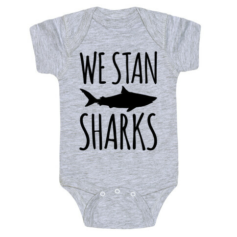 We Stan Sharks  Baby One-Piece