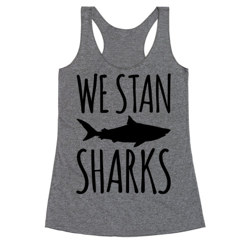 We Stan Sharks  Racerback Tank Top