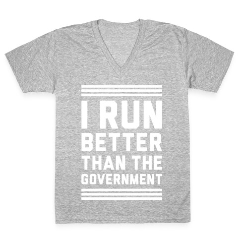 I Run Better Than The Government V-Neck Tee Shirt