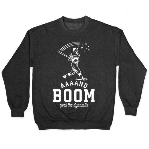 And Boom Goes the Dynamite Baseball Pullover