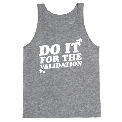 Do It For The Validation White Print Tank Top
