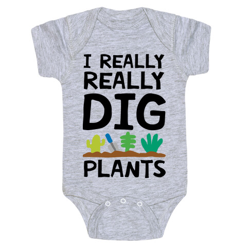 I Really Really Dig Plants Baby One-Piece