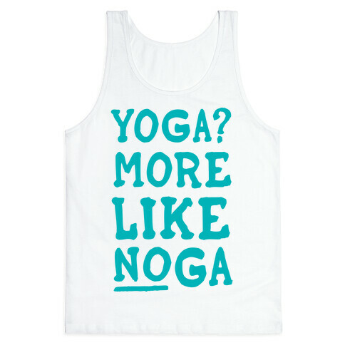 Yoga More Like Noga Tank Top