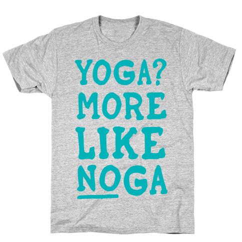 Yoga More Like Noga T-Shirt