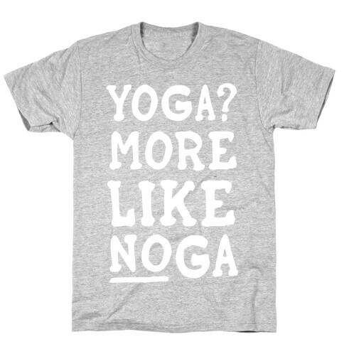 Yoga More Like Noga T-Shirt