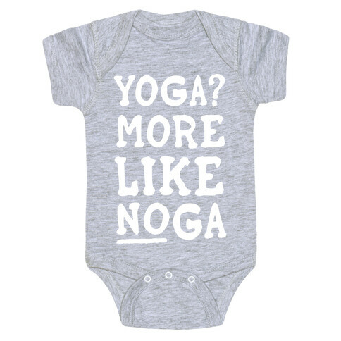 Yoga More Like Noga Baby One-Piece