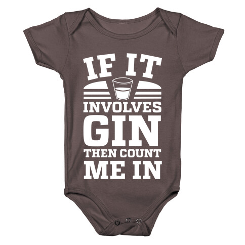 If It Involves Gin Then Count Me In Baby One-Piece