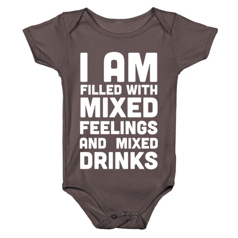 I Am Filled With Mixed Feelings and Mixed Drinks Baby One-Piece