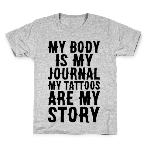 My Body Is My Journal My Tattoos Are My Story Kids T-Shirt