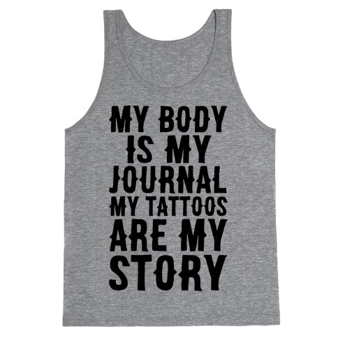 My Body Is My Journal My Tattoos Are My Story Tank Top