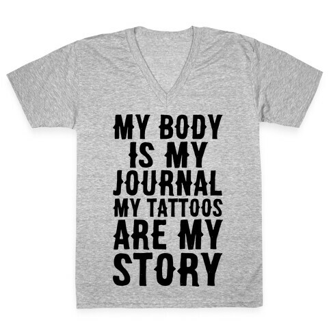 My Body Is My Journal My Tattoos Are My Story V-Neck Tee Shirt
