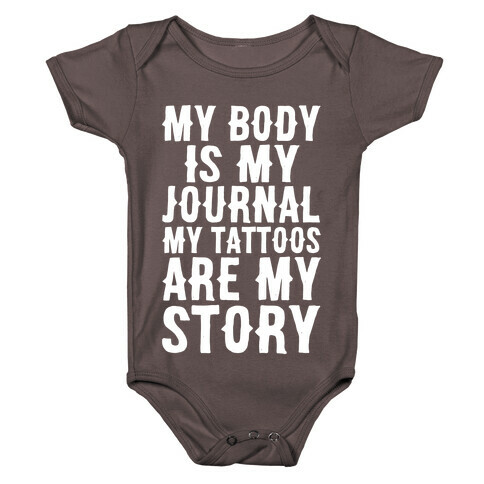 My Body Is My Journal My Tattoos Are My Story White Print Baby One-Piece
