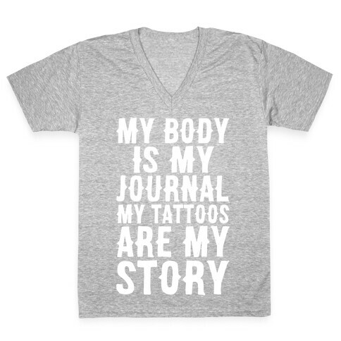 My Body Is My Journal My Tattoos Are My Story White Print V-Neck Tee Shirt