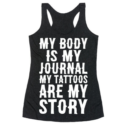 My Body Is My Journal My Tattoos Are My Story White Print Racerback Tank Top