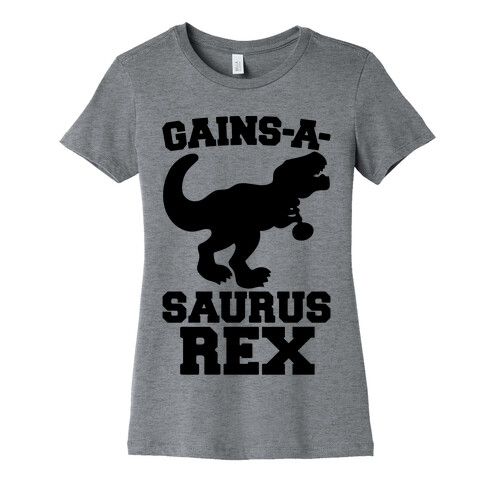 Gains-A-Saurus Rex Parody Womens T-Shirt