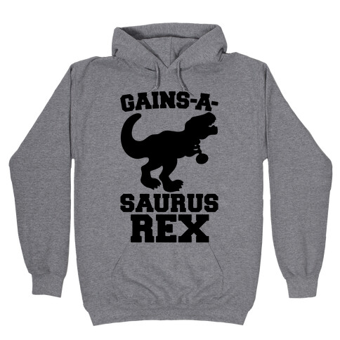 Gains-A-Saurus Rex Parody Hooded Sweatshirt