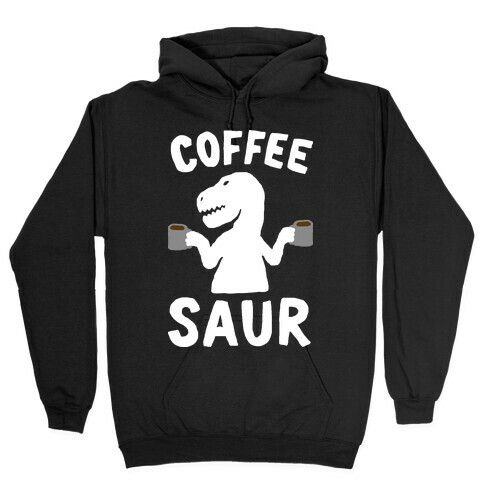 Coffeesaur Dinosaur Hooded Sweatshirt