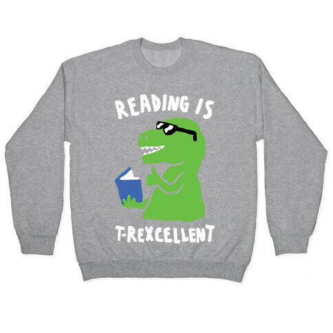 Reading Is T-Rexcellent Dinosaur Pullover