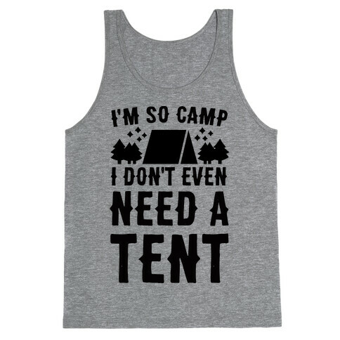 I'm So Camp, I Don't Even Need a Tent Tank Top