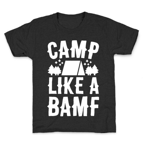 Camp Like A BAMF Kids T-Shirt