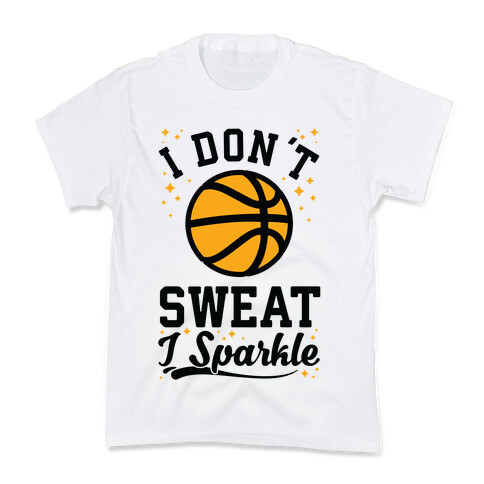 I Don't Sweat I Sparkle Basketball Kids T-Shirt