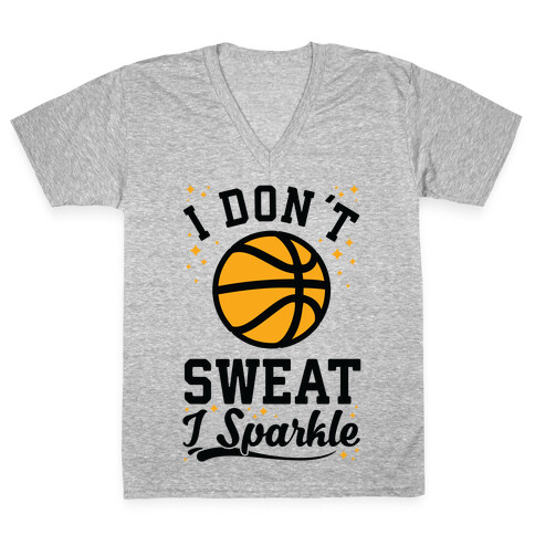 I Don't Sweat I Sparkle Basketball V-Neck Tee Shirt