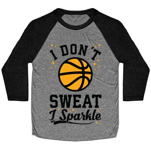 I Don't Sweat I Sparkle Basketball Baseball Tee