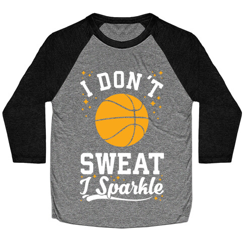 I Don't Sweat I Sparkle Basketball Baseball Tee