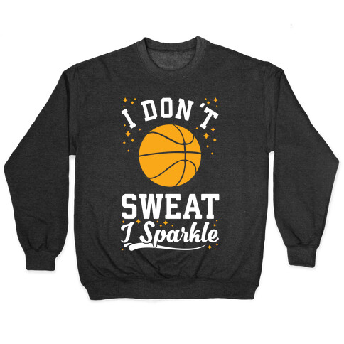 I Don't Sweat I Sparkle Basketball Pullover