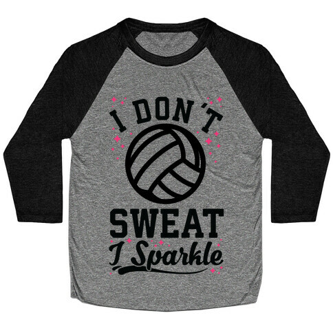 I Don't Sweat I Sparkle Volleyball Baseball Tee