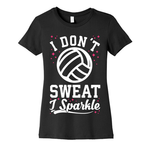 I Don't Sweat I Sparkle Volleyball Womens T-Shirt