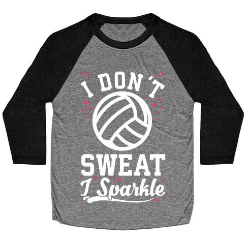 I Don't Sweat I Sparkle Volleyball Baseball Tee