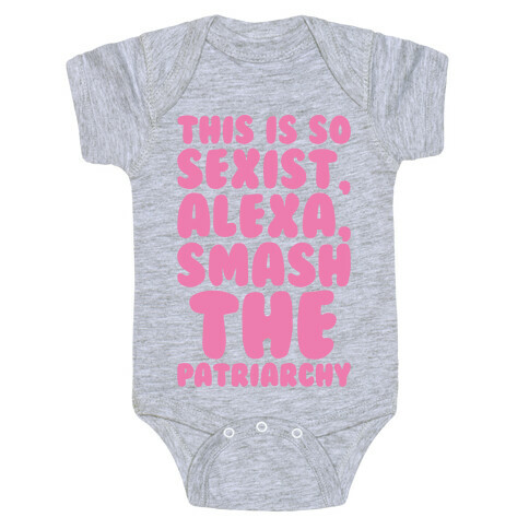 This Is So Sexist Alexa Smash The Patriarchy White Print Baby One-Piece