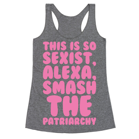 This Is So Sexist Alexa Smash The Patriarchy White Print Racerback Tank Top