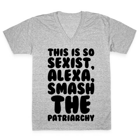 This Is So Sexist Alexa Smash The Patriarchy V-Neck Tee Shirt