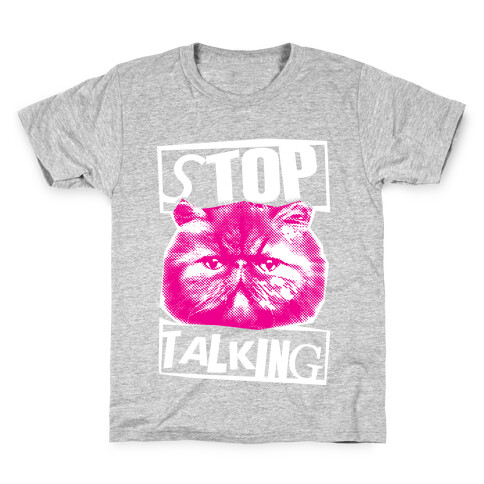 Stop Talking Kids T-Shirt