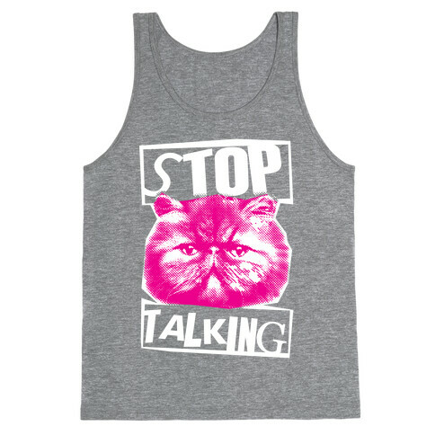Stop Talking Tank Top