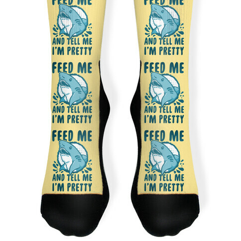 Feed Me and tell Me I'm Pretty Shark Sock