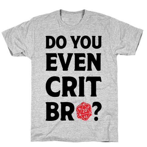 Do You Even Crit D20 T-Shirt