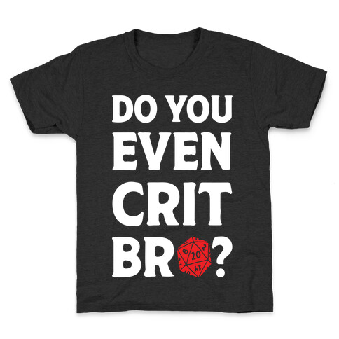 Do You Even Crit D20 Kids T-Shirt