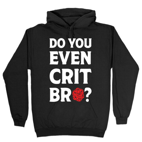 Do You Even Crit D20 Hooded Sweatshirt