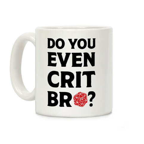 Do You Even Crit D20 Coffee Mug
