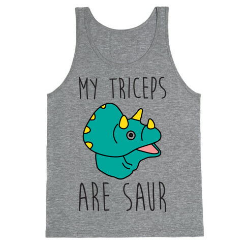 My Triceps Are Saur Tank Top