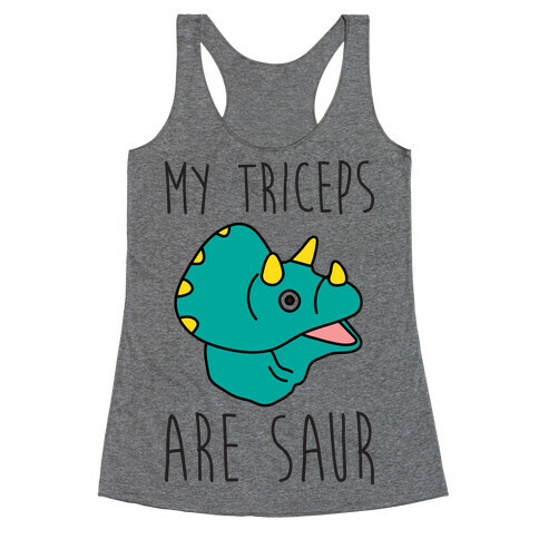 My Triceps Are Saur Racerback Tank Top