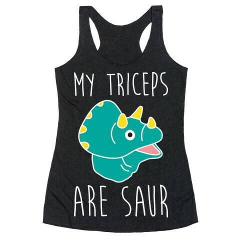 My Triceps Are Saur Racerback Tank Top